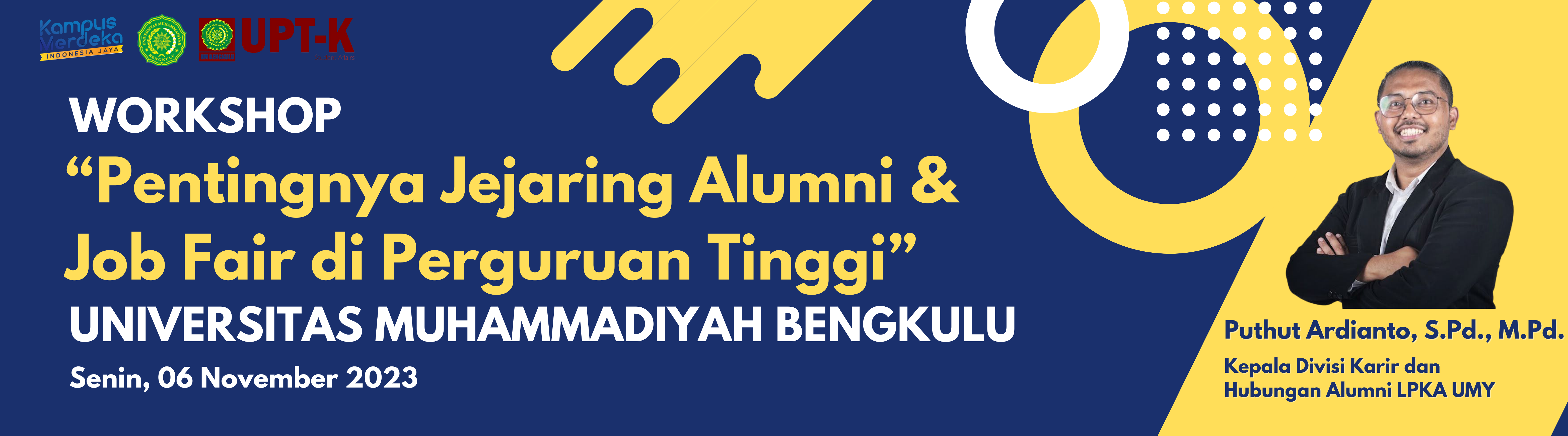 KEGIATAN WORKSHOP UPT. KEMAHASISWAAN “PENTINGNYA JEJARING ALUMNI DAN JOB FAIR DI PERGURUAN TINGGI”